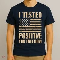 I Tested Positive For Freedom T-Shirt thumb 3