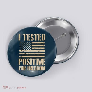 I Tested Positive For Freedom Button