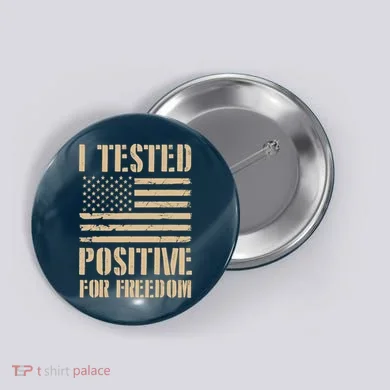 I Tested Positive For Freedom Button