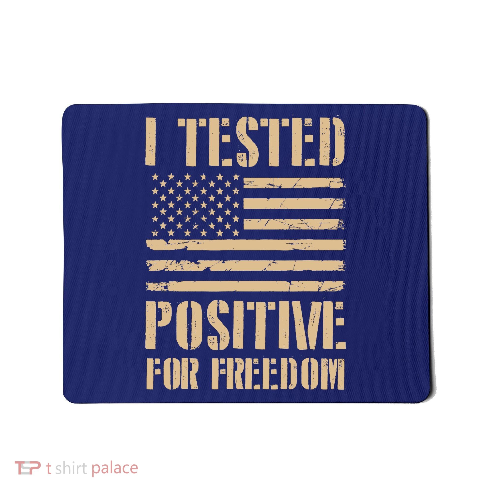 I Tested Positive For Freedom Mousepad
