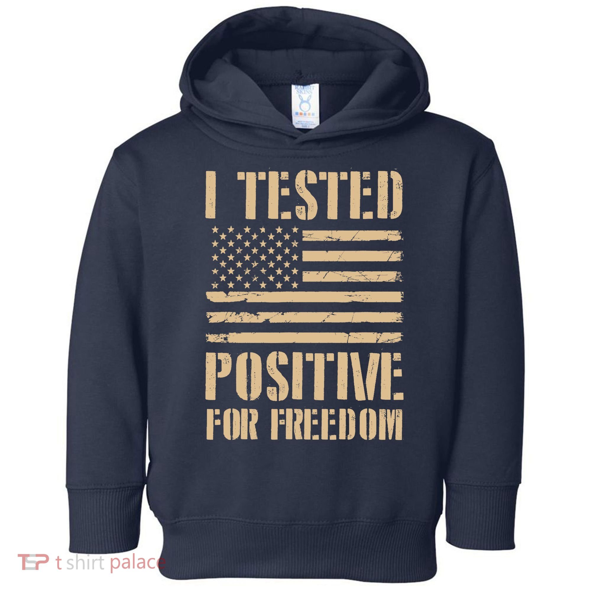 I Tested Positive For Freedom Toddler Hoodie