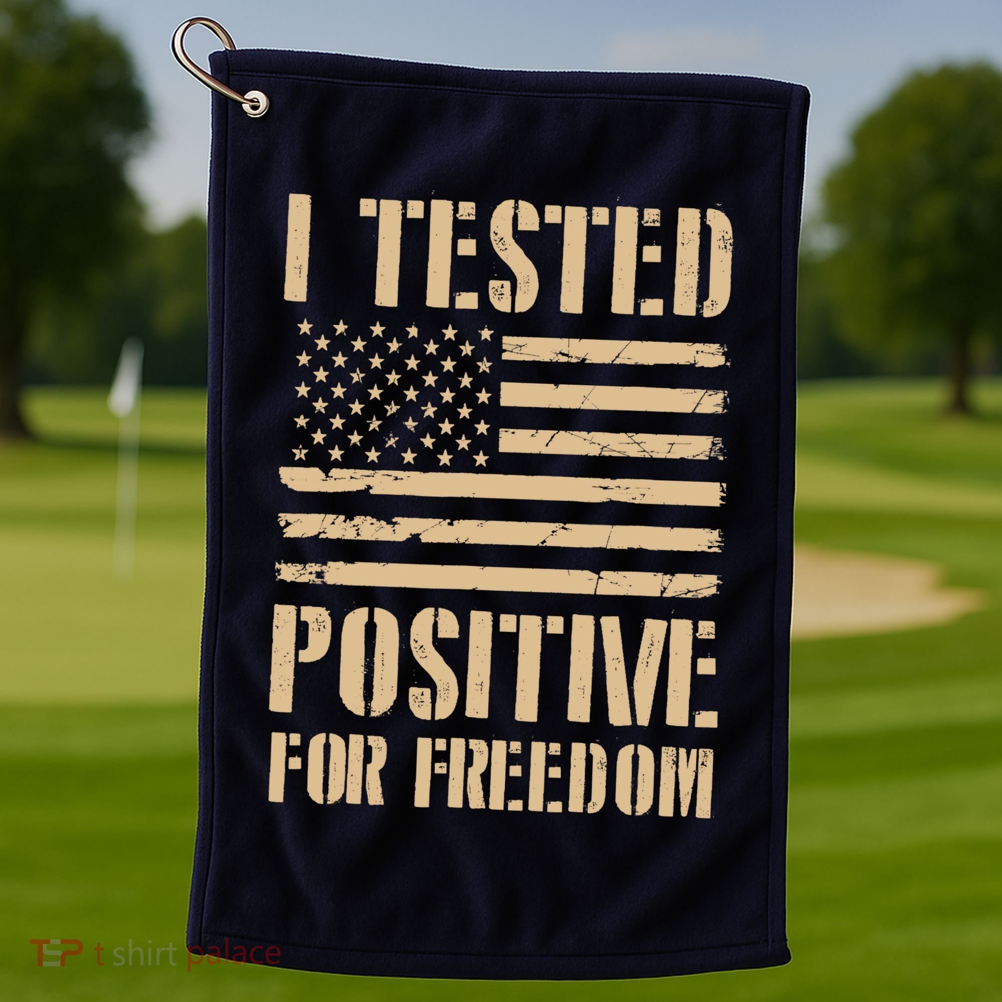 I Tested Positive For Freedom Golf Towel