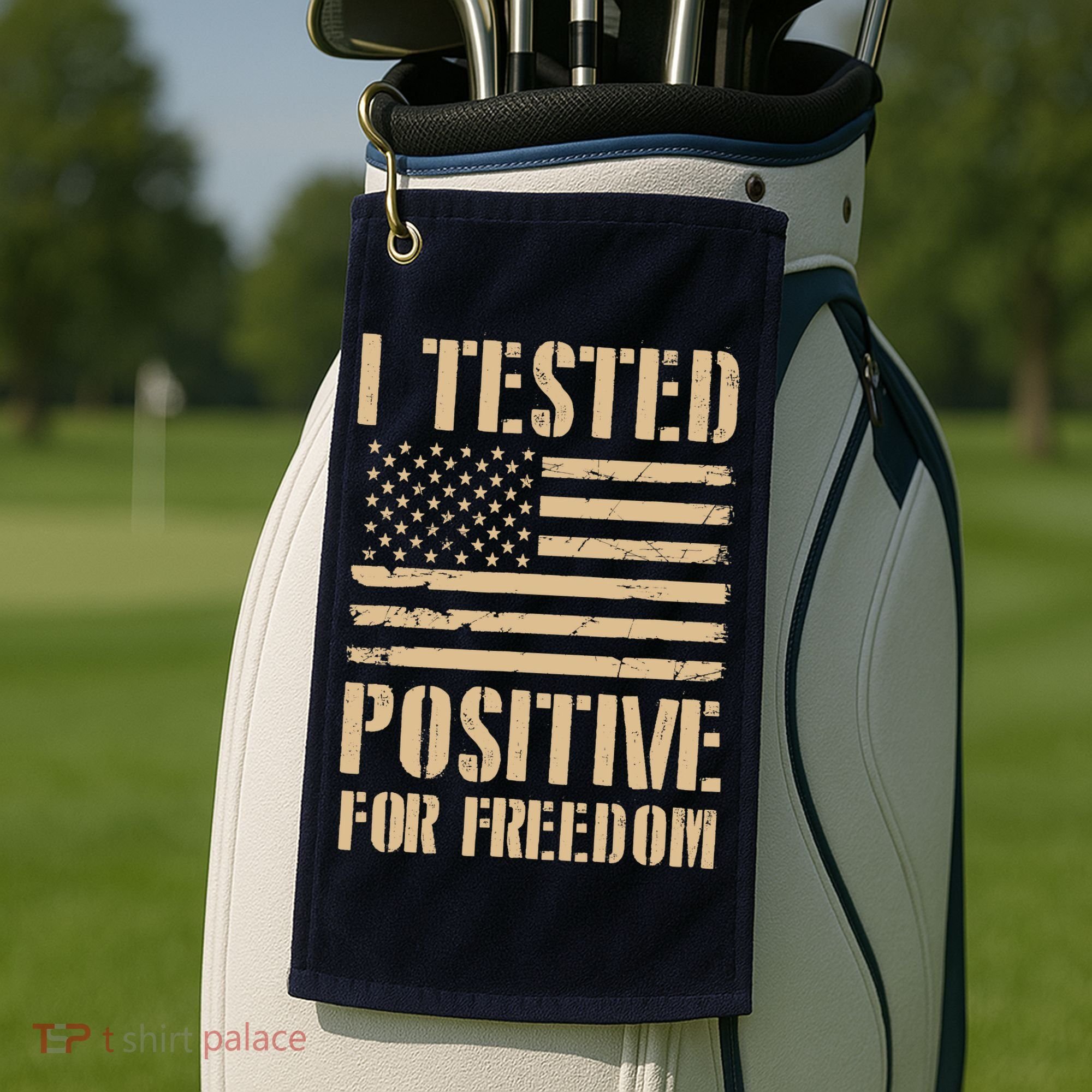 I Tested Positive For Freedom Golf Towel