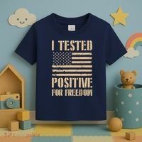 I Tested Positive For Freedom Toddler T-Shirt thumb 3