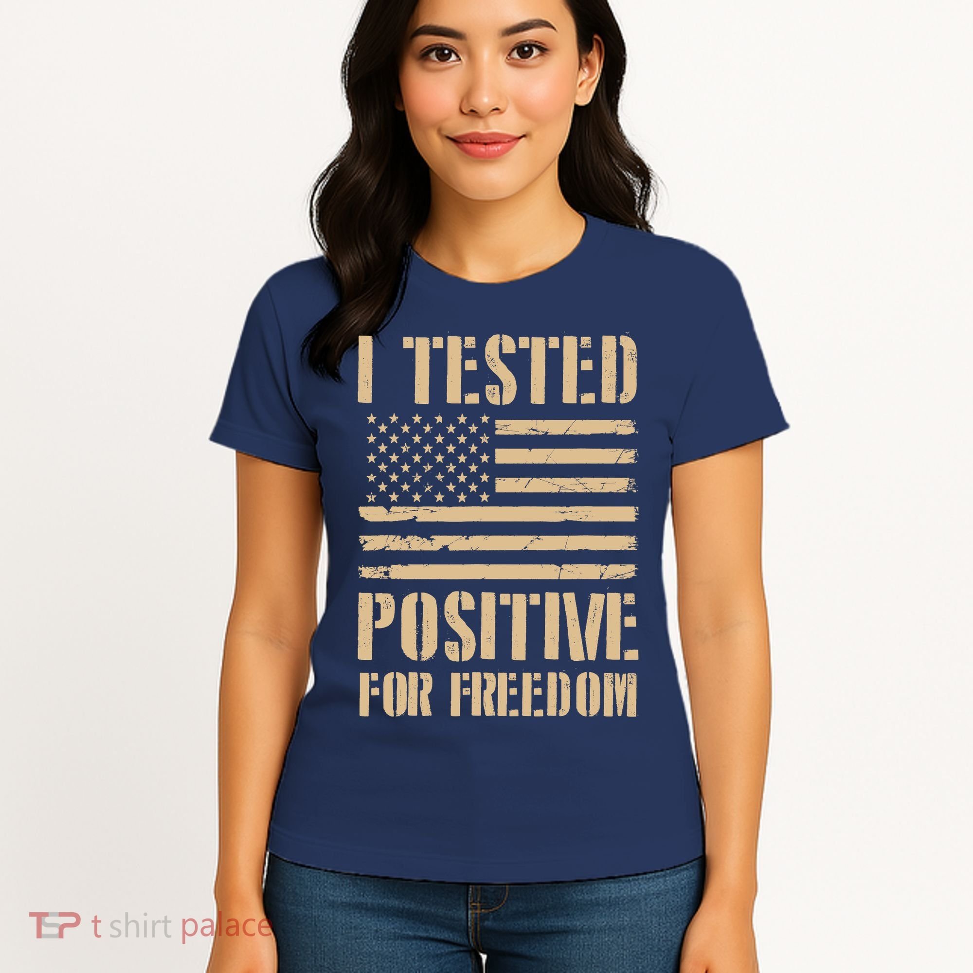 I Tested Positive For Freedom Women's T-Shirt
