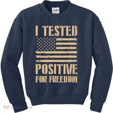 I Tested Positive For Freedom Kids Sweatshirt
