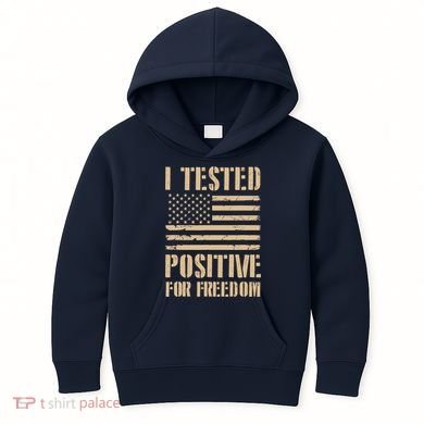 I Tested Positive For Freedom Kids Hoodie