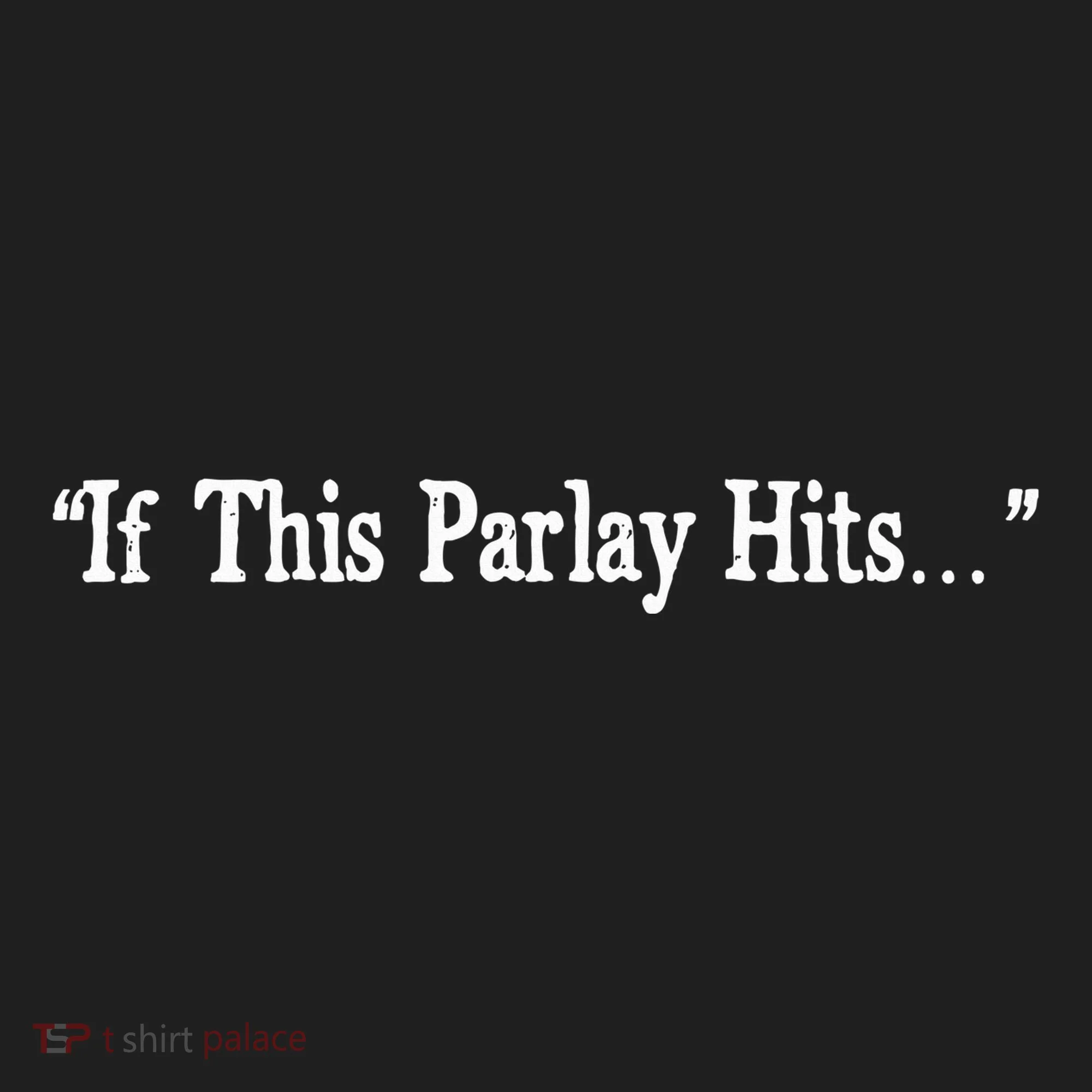 If This Parlay Hits Funny Idea Women's Sweatshirt