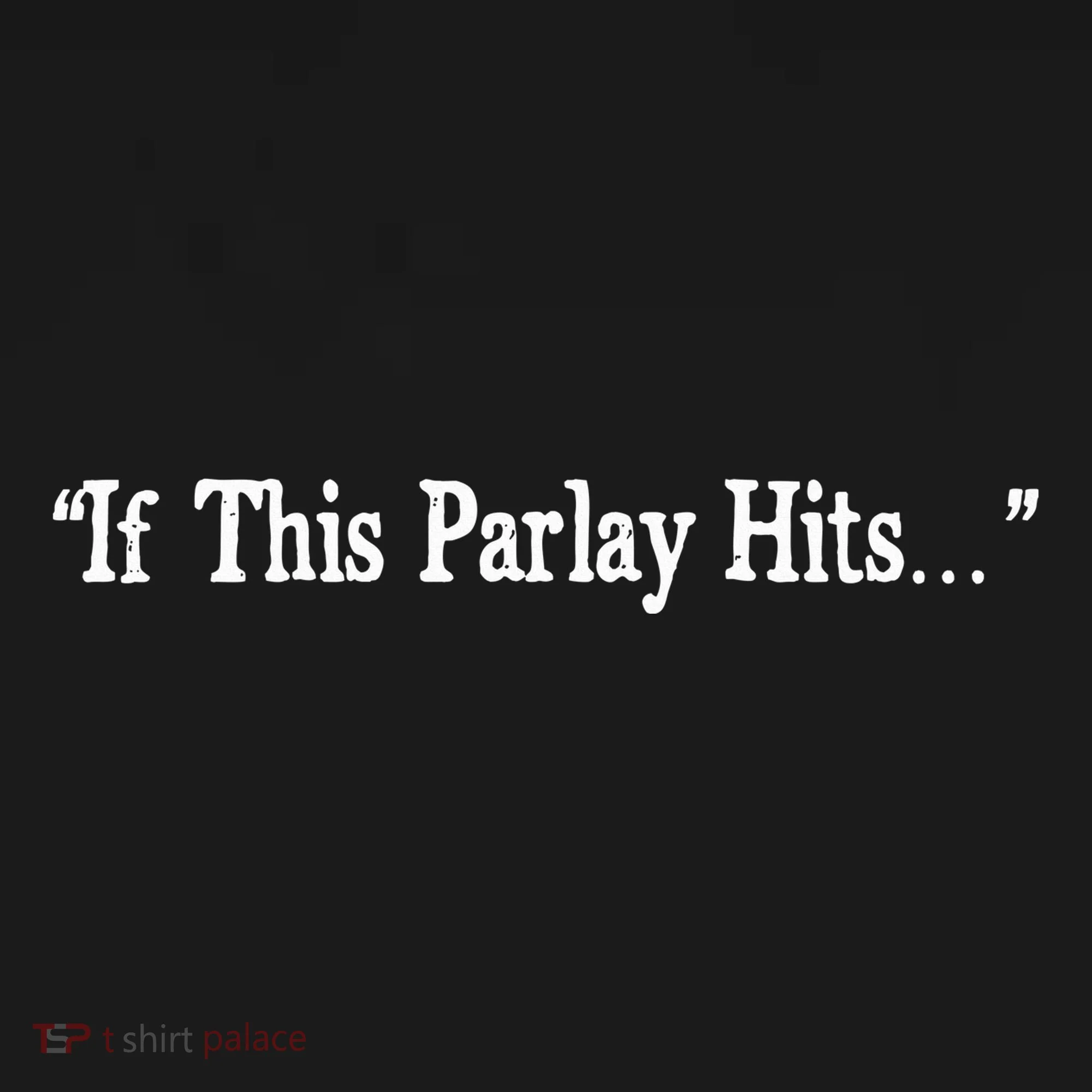 If This Parlay Hits Funny Idea Button