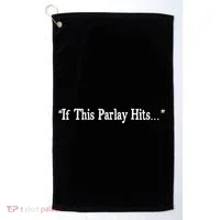 If This Parlay Hits Funny Idea Golf Towel thumb 0