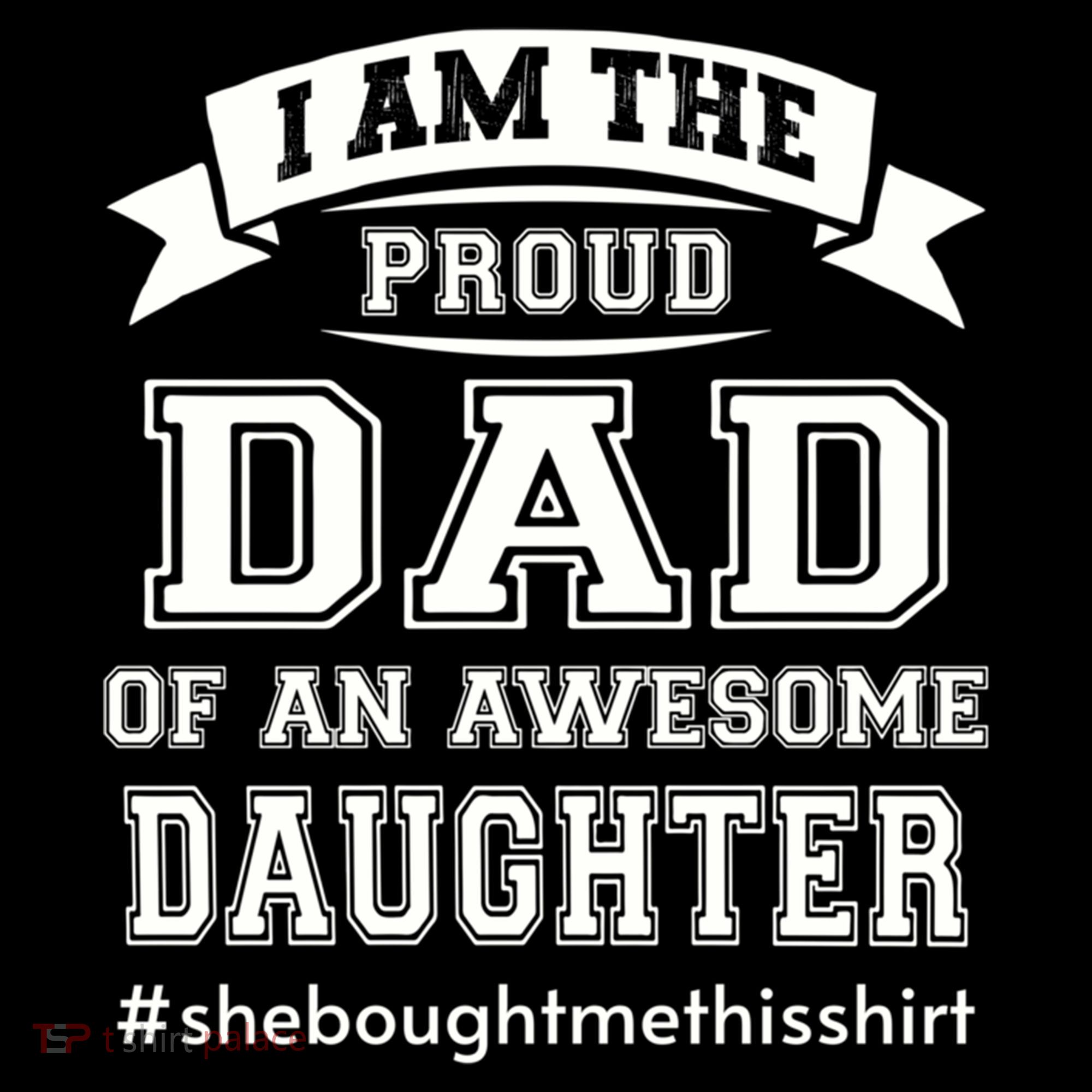 IM The Proud Dad Of An Awesome Daughter Fathers Day Gift Coffee Mug