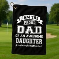 IM The Proud Dad Of An Awesome Daughter Fathers Day Gift Golf Towel thumb 1