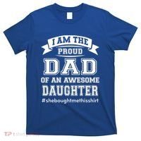 IM The Proud Dad Of An Awesome Daughter Fathers Day Gift T-Shirt thumb 0