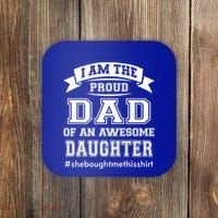 IM The Proud Dad Of An Awesome Daughter Fathers Day Gift Coaster thumb 0