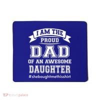 IM The Proud Dad Of An Awesome Daughter Fathers Day Gift Mousepad thumb 0