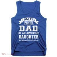 IM The Proud Dad Of An Awesome Daughter Fathers Day Gift Tank Top thumb 0