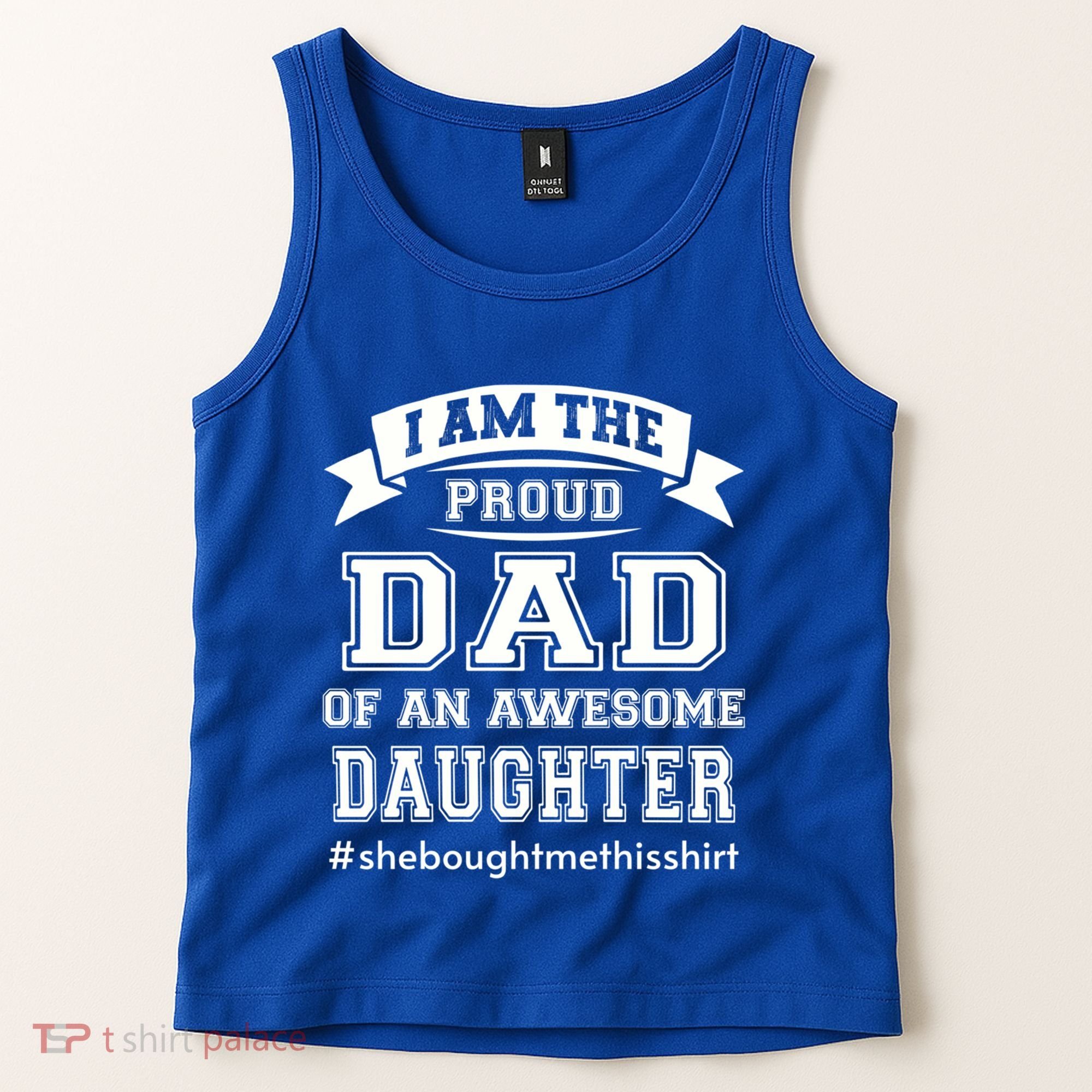 IM The Proud Dad Of An Awesome Daughter Fathers Day Gift Tank Top