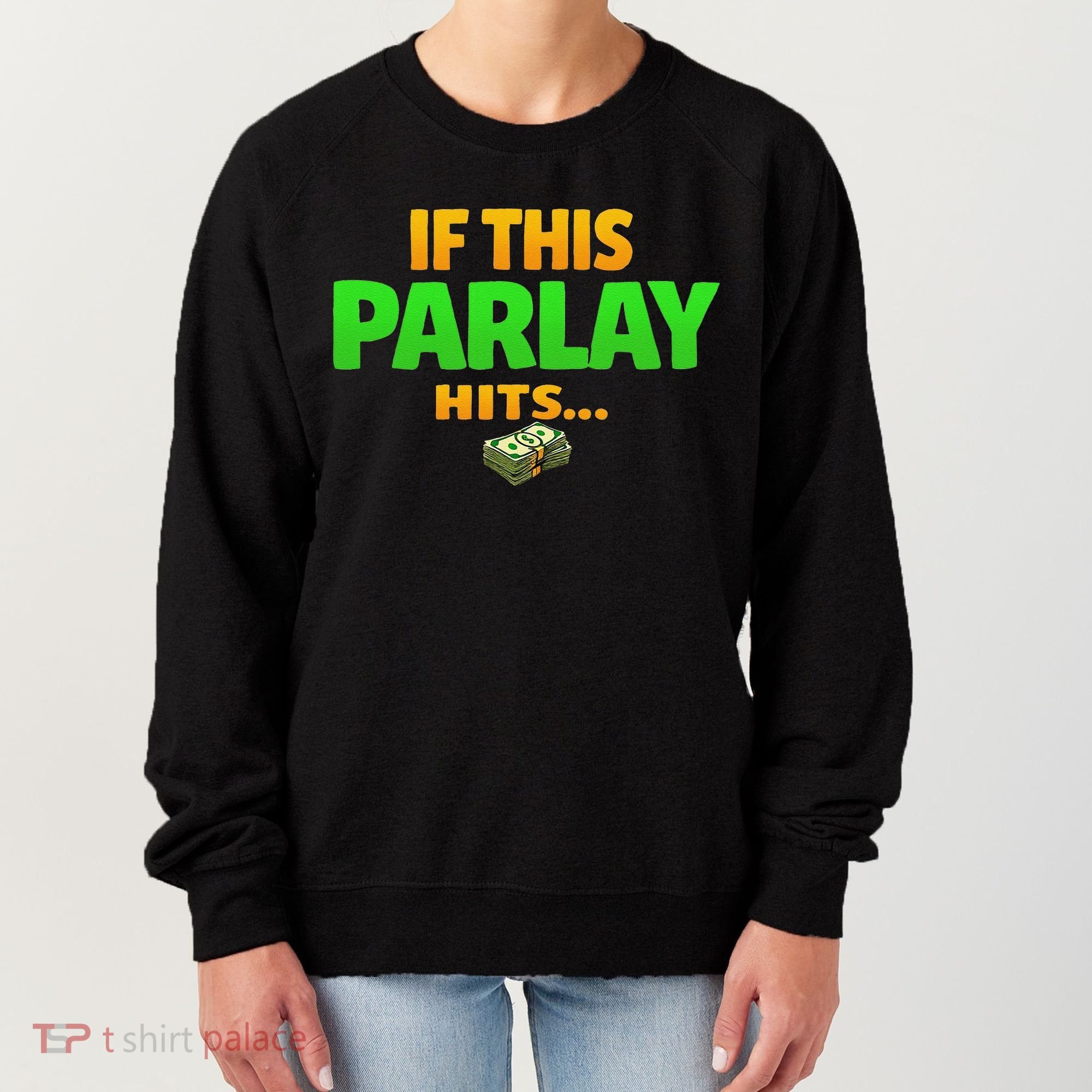 If This Parlay Hits Funny Betting Fans Gambler Women's Sweatshirt