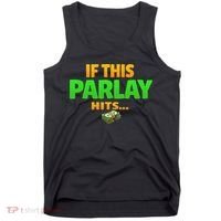If This Parlay Hits Funny Betting Fans Gambler Tank Top thumb 0