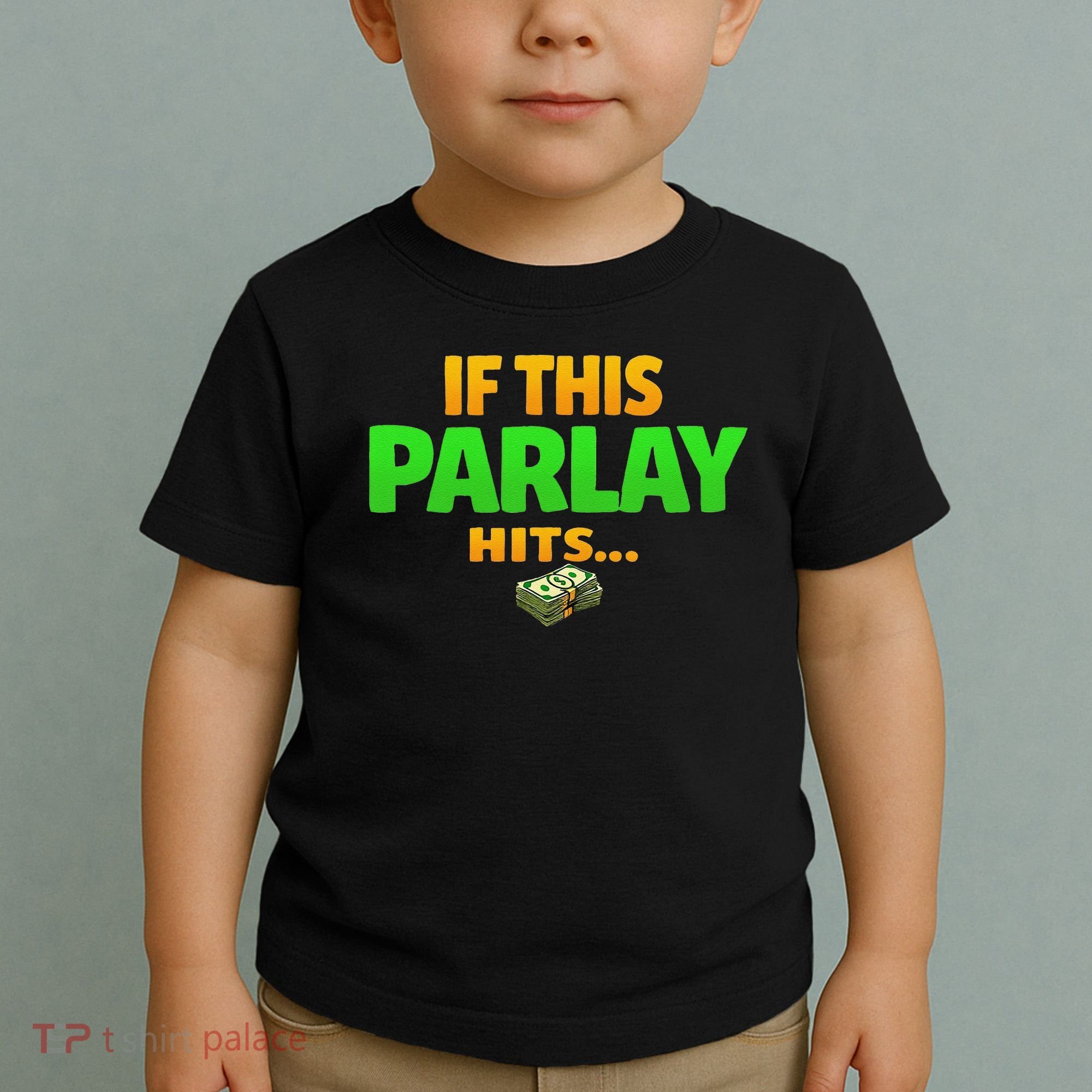 If This Parlay Hits Funny Betting Fans Gambler Toddler T-Shirt