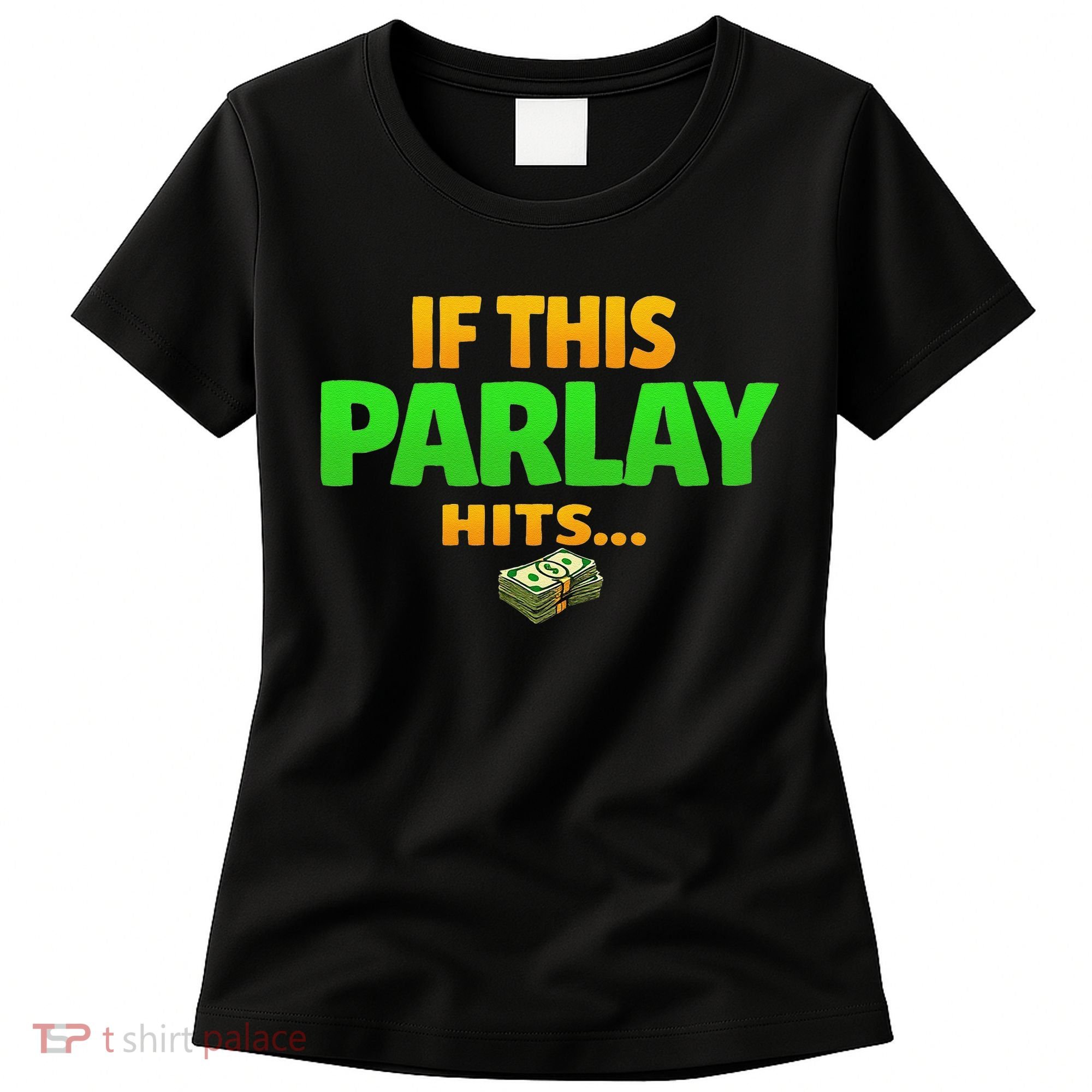 If This Parlay Hits Funny Betting Fans Gambler Women's T-Shirt