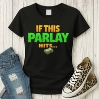 If This Parlay Hits Funny Betting Fans Gambler Women's T-Shirt thumb 3