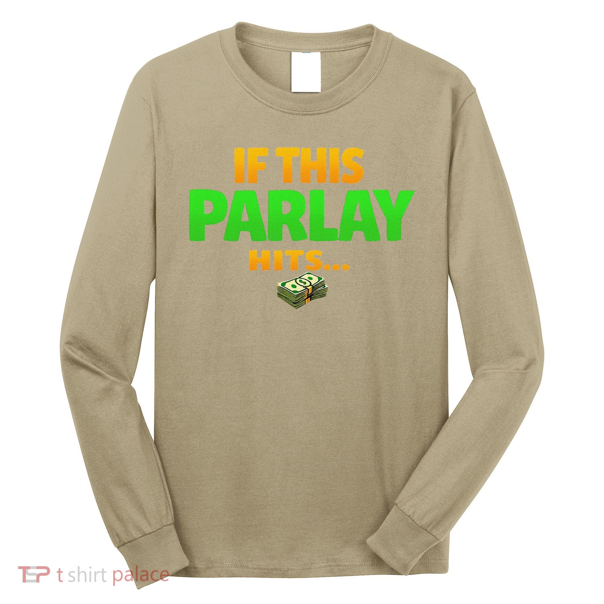 If This Parlay Hits Funny Betting Fans Gambler Long Sleeve Shirt