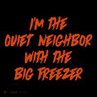 Im The Quiet Neighbor With The Big Freezer Funny Halloween Coffee Mug thumb 5