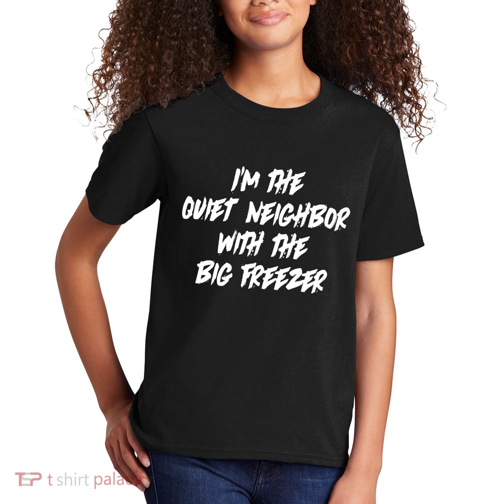 Im The Quiet Neighbor With The Big Freezer Funny Halloween Kids T-Shirt