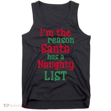 I'm The Reason Santa Has A Naughty List Tank Top