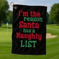 I'm The Reason Santa Has A Naughty List Golf Towel thumb 1