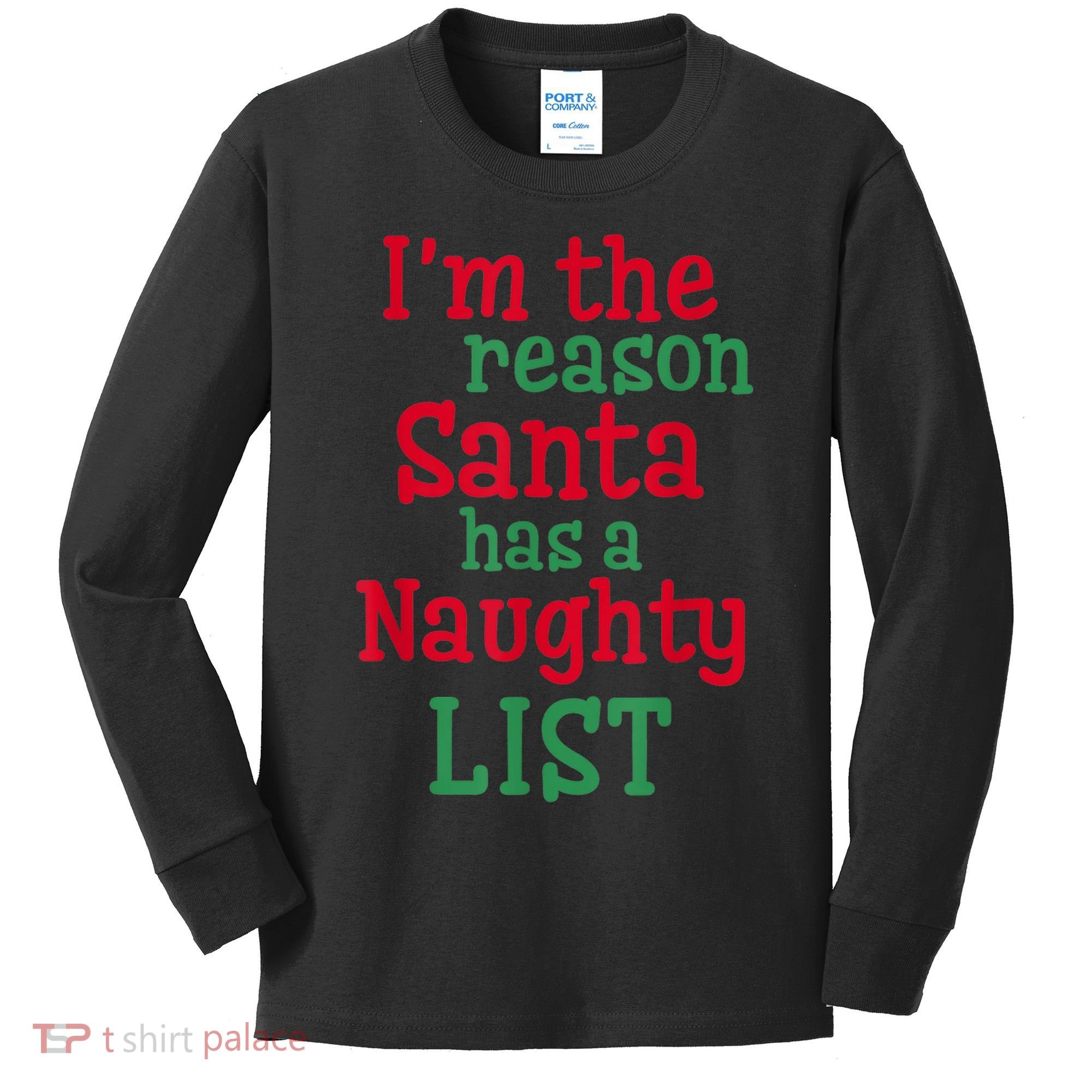 I'm The Reason Santa Has A Naughty List Kids Long Sleeve Shirt