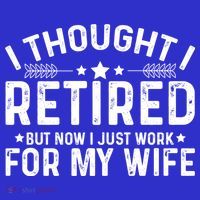 I Thought Retired But Now I Just Work For My Wife Retiret Gift Visor thumb 3