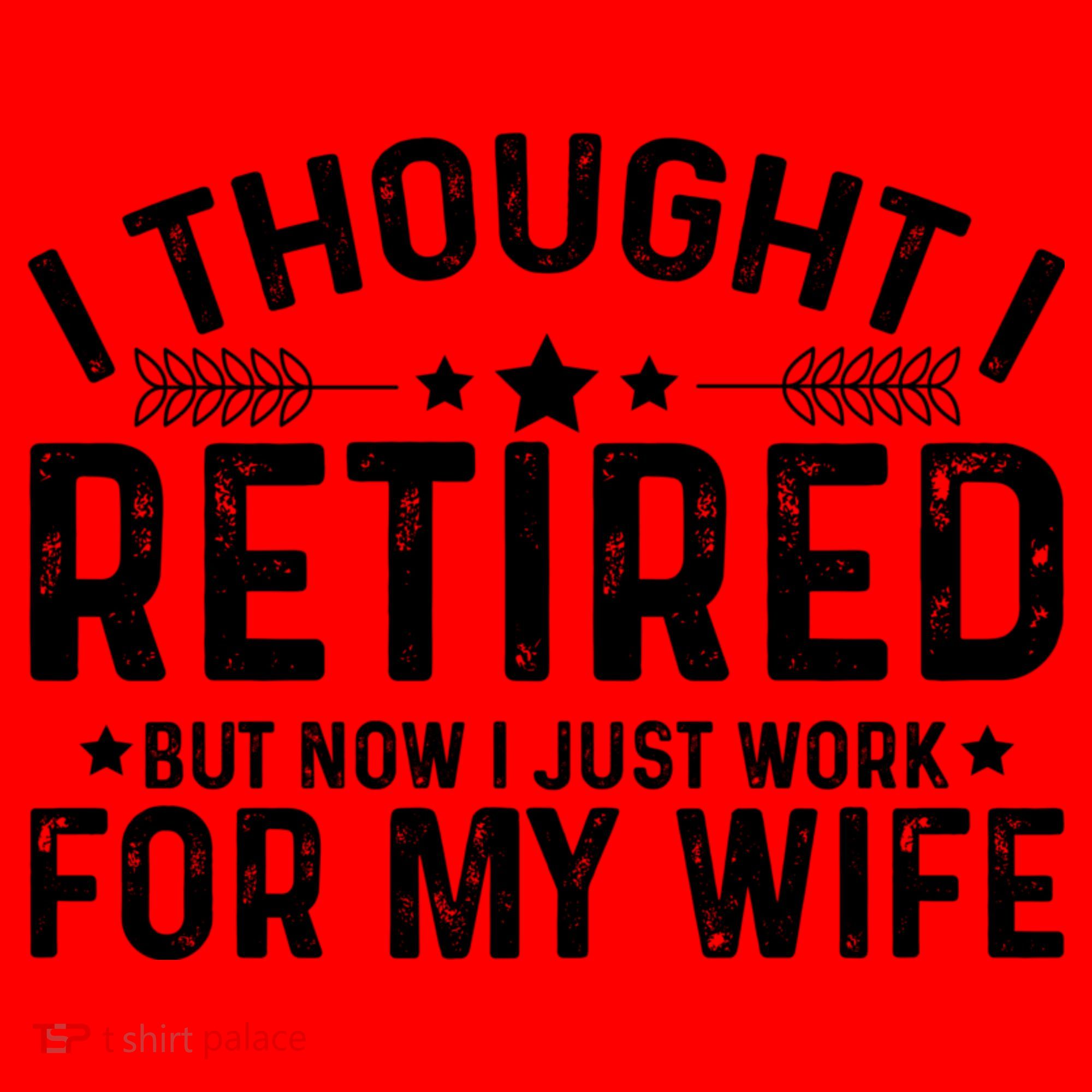 I Thought Retired But Now I Just Work For My Wife Retiret Gift Santa Hat