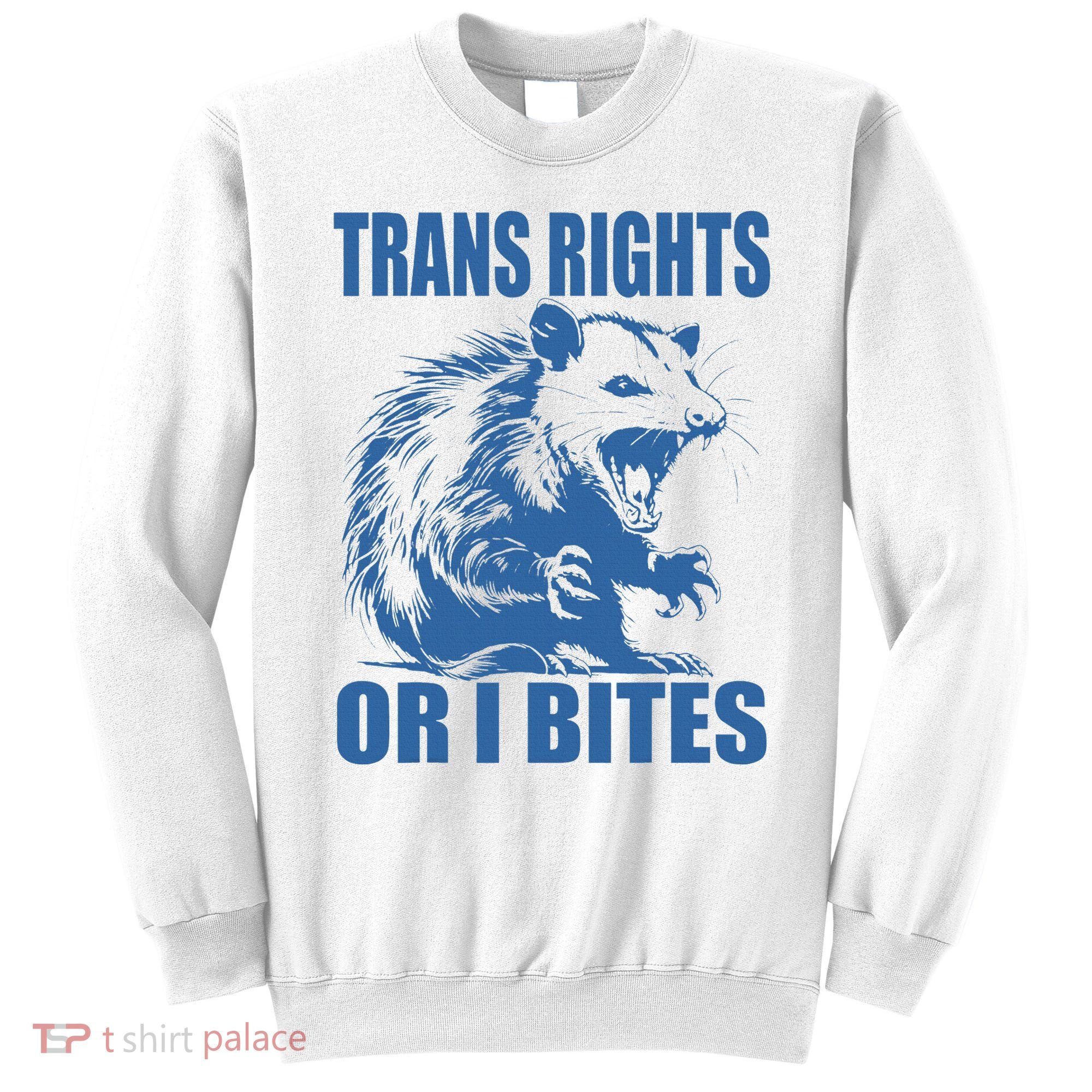 Inclusive Tran Rights Or I Bites Sweatshirt