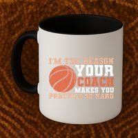 I'm The Reason Your Coach Makes You Practice So Hard Basketball Coffee Mug thumb 2