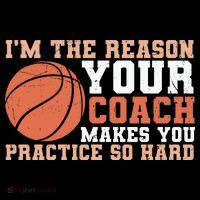 I'm The Reason Your Coach Makes You Practice So Hard Basketball Coffee Mug thumb 5