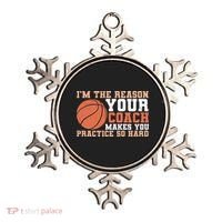 I'm The Reason Your Coach Makes You Practice So Hard Basketball Ornament thumb 0
