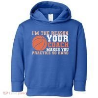 I'm The Reason Your Coach Makes You Practice So Hard Basketball Toddler Hoodie thumb 0