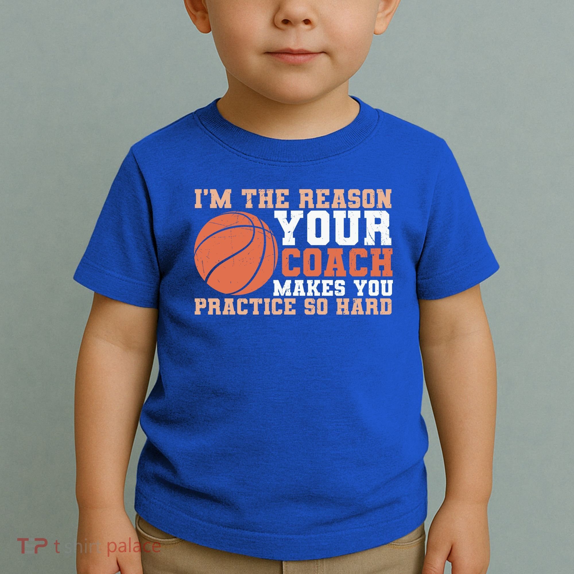 I'm The Reason Your Coach Makes You Practice So Hard Basketball Toddler T-Shirt