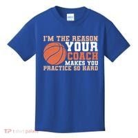 I'm The Reason Your Coach Makes You Practice So Hard Basketball Kids T-Shirt thumb 0