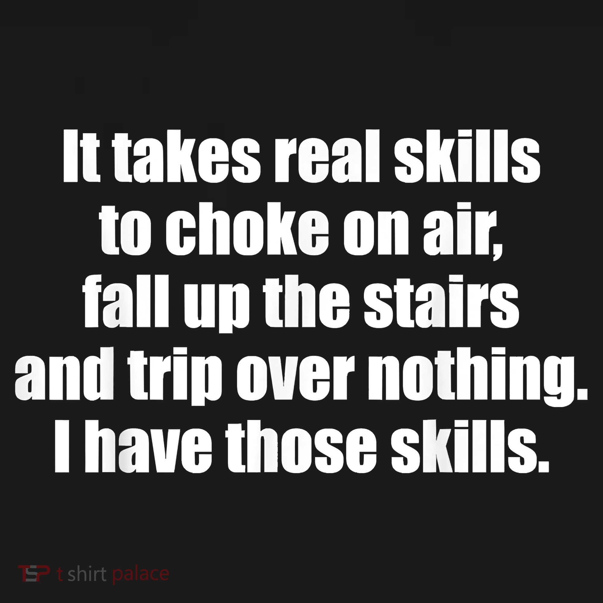 It Takes Real Skills To Choke On Air Fall Up The Stairs Women's Tank Top
