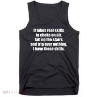 It Takes Real Skills To Choke On Air Fall Up The Stairs Tank Top thumb 0