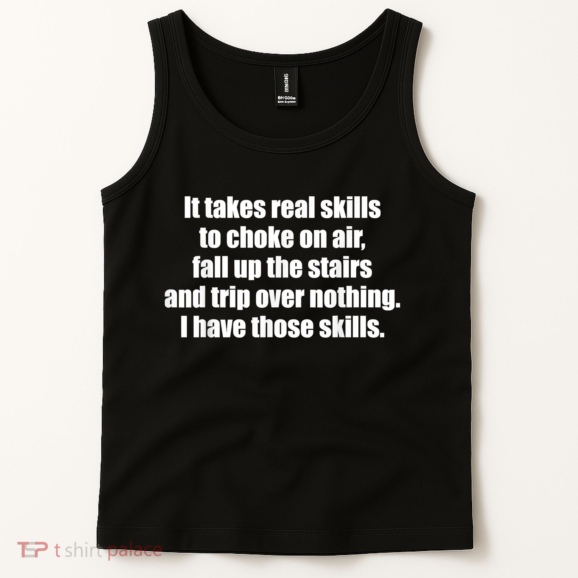 It Takes Real Skills To Choke On Air Fall Up The Stairs Tank Top