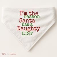Im The Reason Santa Has A Naughty List Funny Holiday USA-Made Doggie Bandana thumb 0