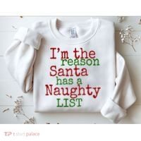 Im The Reason Santa Has A Naughty List Funny Holiday Sweatshirt thumb 2