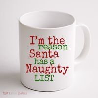 Im The Reason Santa Has A Naughty List Funny Holiday Coffee Mug thumb 1