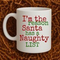 Im The Reason Santa Has A Naughty List Funny Holiday Coffee Mug thumb 2