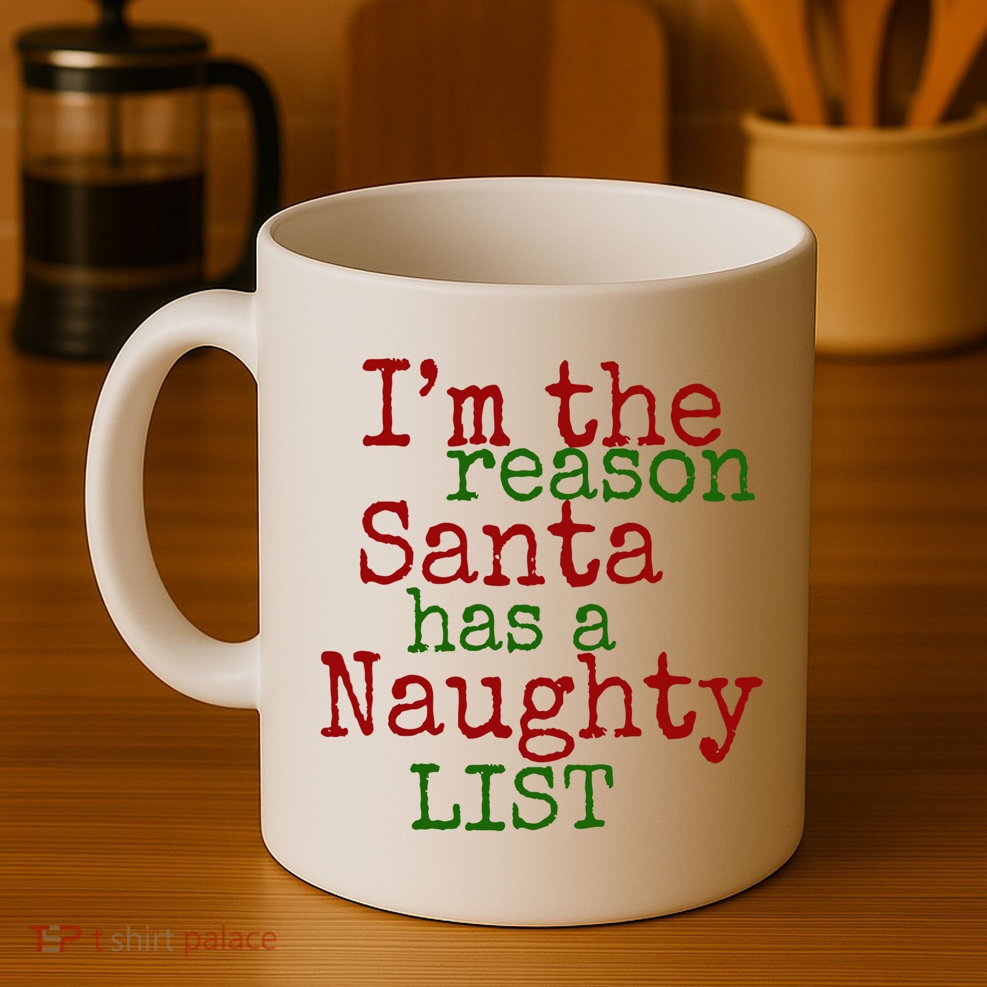 Im The Reason Santa Has A Naughty List Funny Holiday Coffee Mug