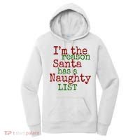 Im The Reason Santa Has A Naughty List Funny Holiday Women's Hoodie thumb 0